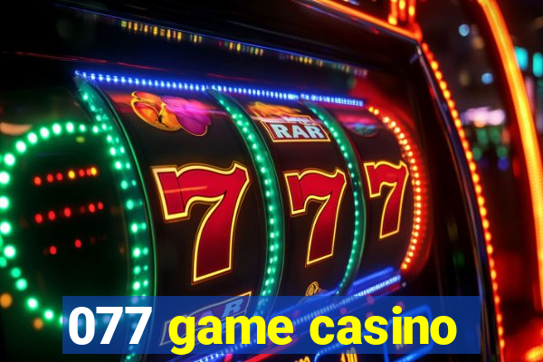 077 game casino